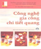 Ebook Công nghệ gia công chi tiết quang: Phần 1 - TS. Nguyễn Thị Ngọc Lân (ĐH Bách Khoa HN)