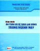 Giáo trình An toàn và vệ sinh lao động trong ngành may - ThS. Nguyễn Thị Mỹ Linh (chủ biên) (ĐH Công nghiệp TP.HCM)