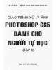 Giáo trình Xử lý ảnh photoshop CS5 dành cho người tự học (Tập 3): Phần 1