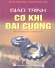 Giáo  trình Cơ khí đại cương (dùng cho đào tạo Cử nhân kỹ thuật): Phần 2 - PGS.TS Hoàng Tùng, TS. Nguyễn Ngọc Thành
