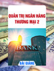 Bài giảng Quản trị ngân hàng thương mại 2