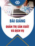 Bài giảng môn học: Quản trị sản xuất và dịch vụ